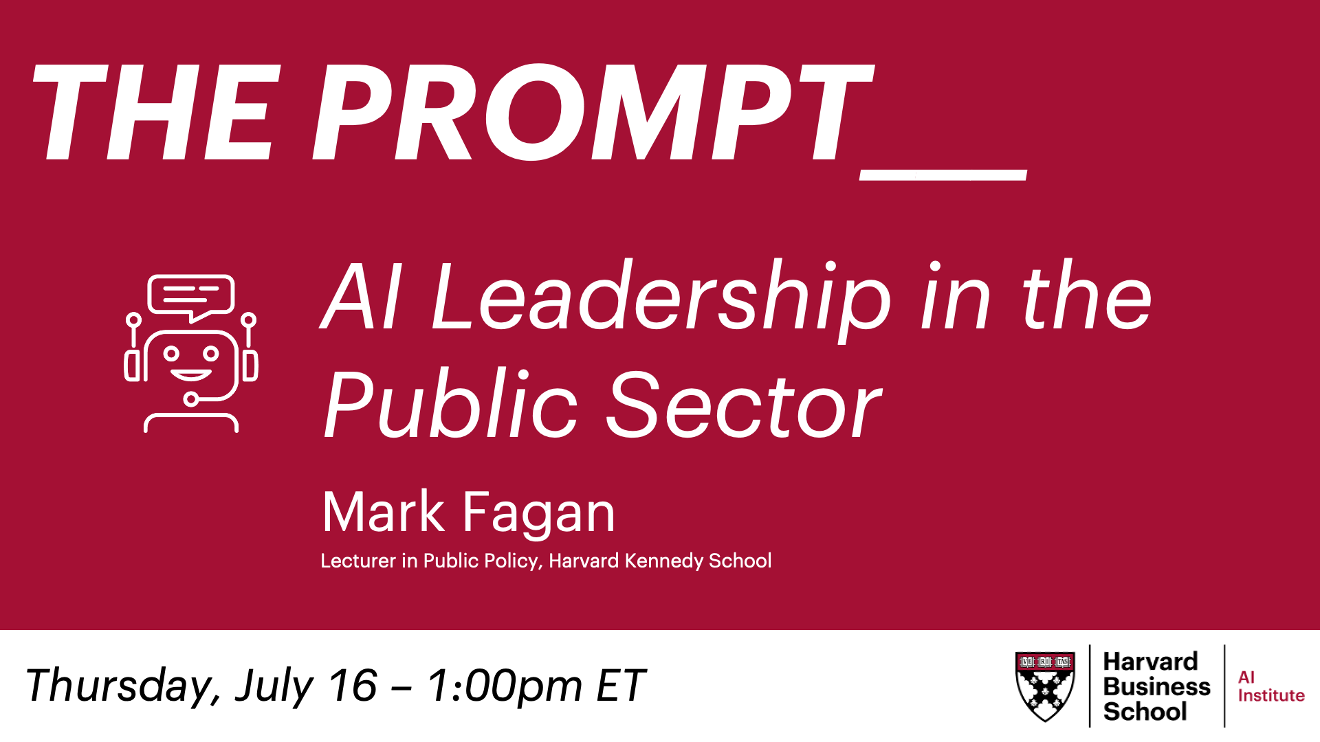 The Prompt_ AI Leadership in the Public Sector Mark Fagan Thursday, July 17 1:00pm ET