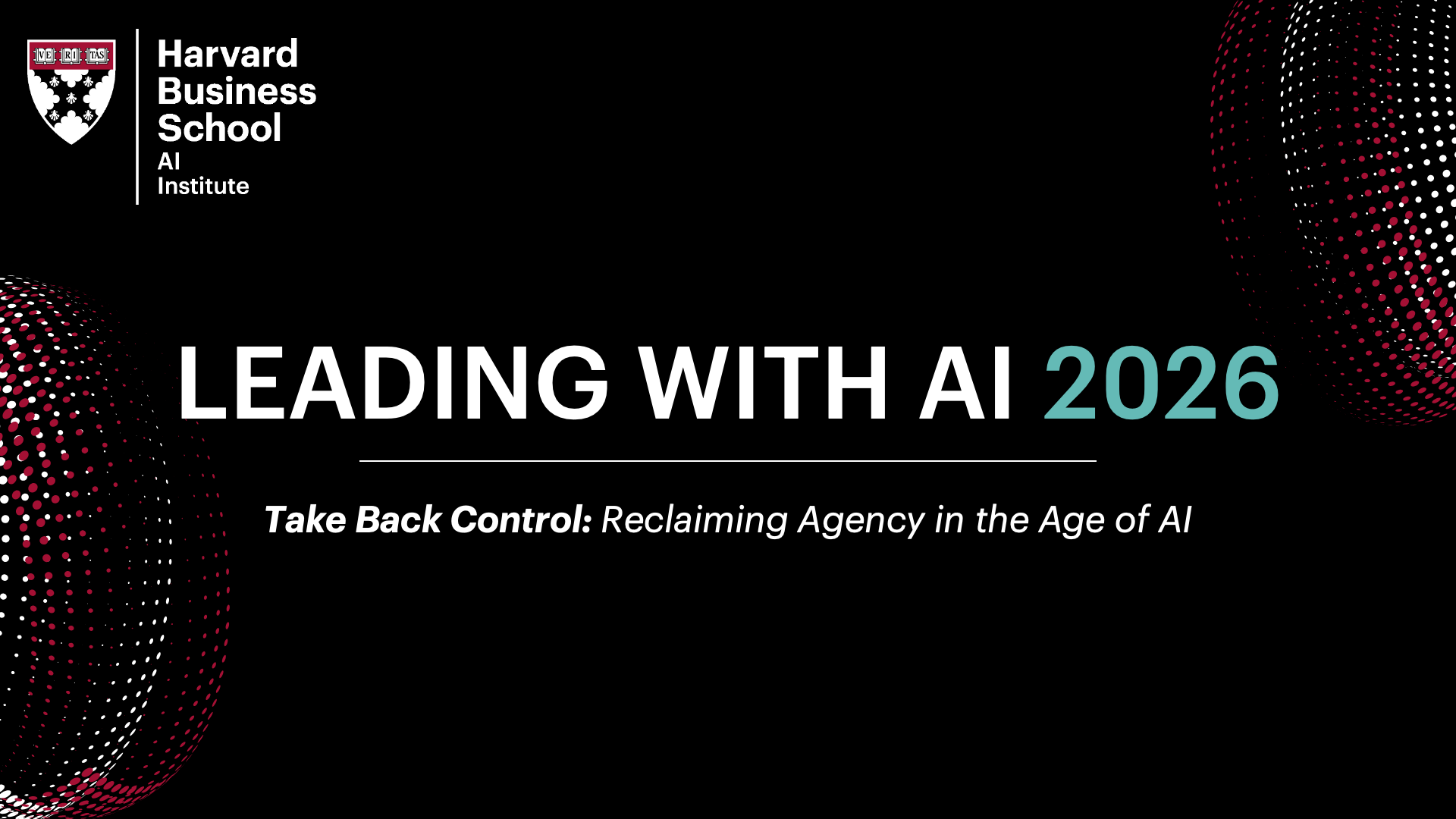 Leading with AI 2026; Take Back Control: Reclaiming Agency in the Age of AI
