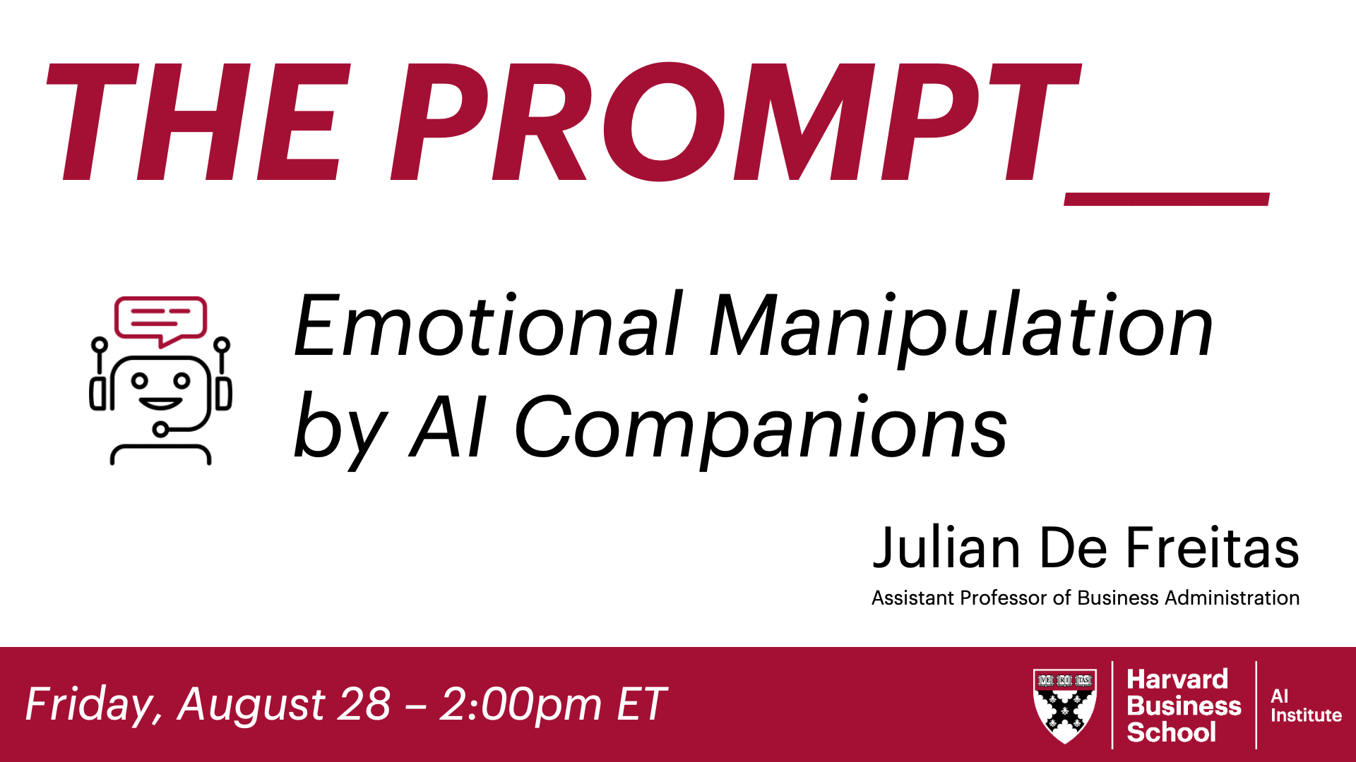 The Prompt_ Emotional Manipulation by AI Companions Julian De Freitas Friday August 28, 2:00pm ET